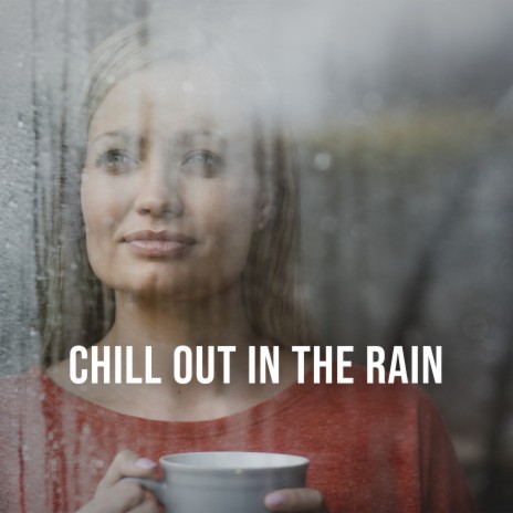 Chill out in the Rain, Pt. 19 | Boomplay Music