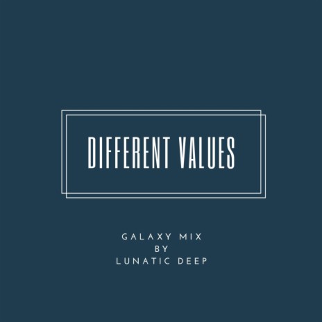 Different Values (Galaxy Mix)