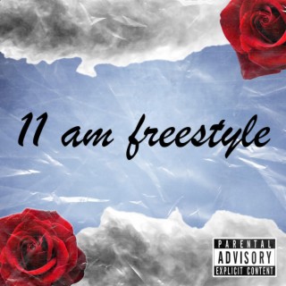 11 am freestyle