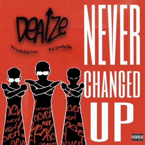 Never changed up ft. LoverBoy Wan | Boomplay Music