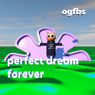 perfect dream forever