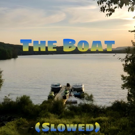 The Boat (slowed) | Boomplay Music