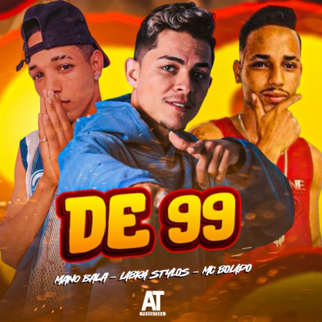 De 99 ft. Mano Bala & Mc Bolado | Boomplay Music