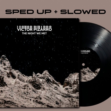 The Night We Met (Slowed + Reverb) ft. Victor Pizarro | Boomplay Music