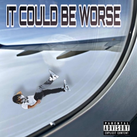 It Could Be Worse | Boomplay Music