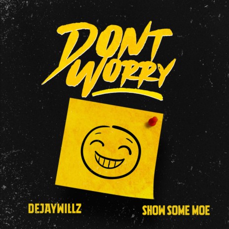 Don't Worry ft. SHOW SOME MOE