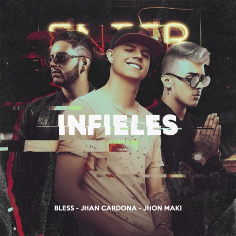 Infieles (feat. Bless & Jhon Maki) | Boomplay Music