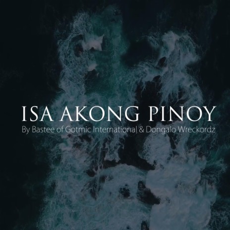 Isa Akong Pinoy By Bastee | Boomplay Music