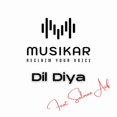 Dil Diya ft. MirzaMusiq & Salman Asif | Boomplay Music