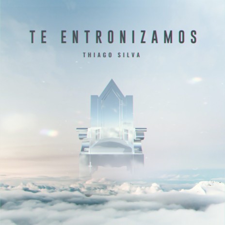 Te Entronizamos | Boomplay Music