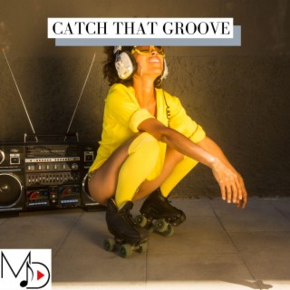 Catch That Groove