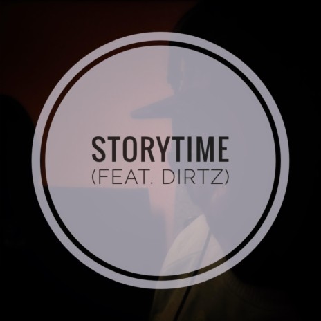 Storytime (feat. Dirtz) | Boomplay Music