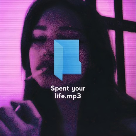 spent your life