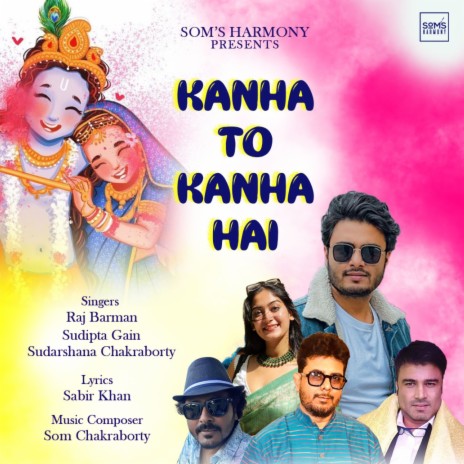 KANHA TO KANHA HAI ft. Sudipta Gain & Sudarshana Chakraborty | Boomplay Music