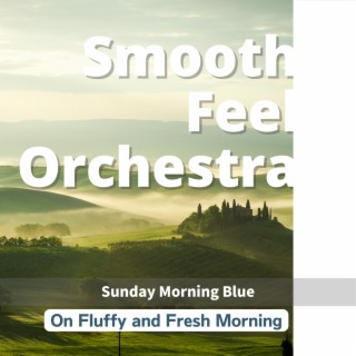 on Fluffy and Fresh Morning - Sunday Morning Blue