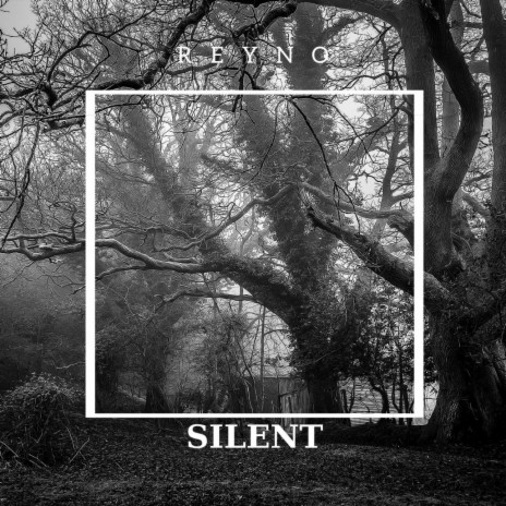 REYNO - Silent | Boomplay Music