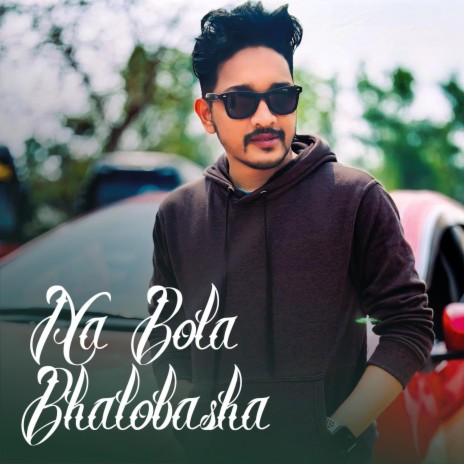 Naa Bola Bhalobasha ft. Shahjalal Shanto