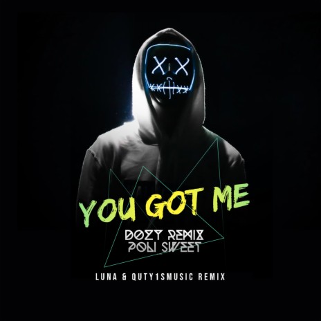 You Got Me (Luna & Quty1sMusic Remix) ft. Poli_Sweet