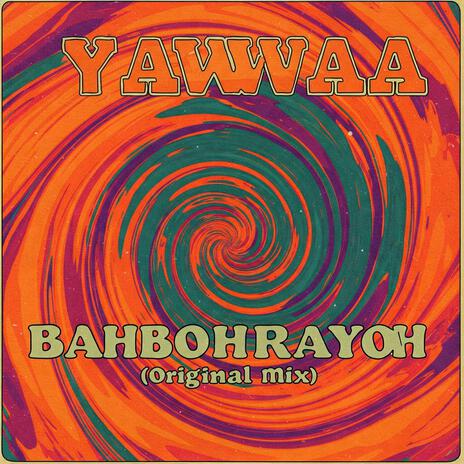 BAHBOHRAYOH | Boomplay Music