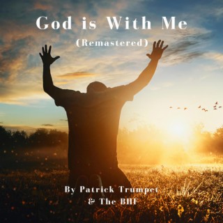 God is with Me (Remastered) lyrics | Boomplay Music