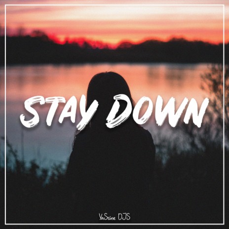 Stay Down | Boomplay Music