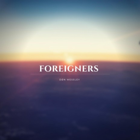 Foreigners | Boomplay Music