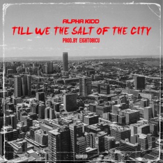 Till We The Salt Of The City