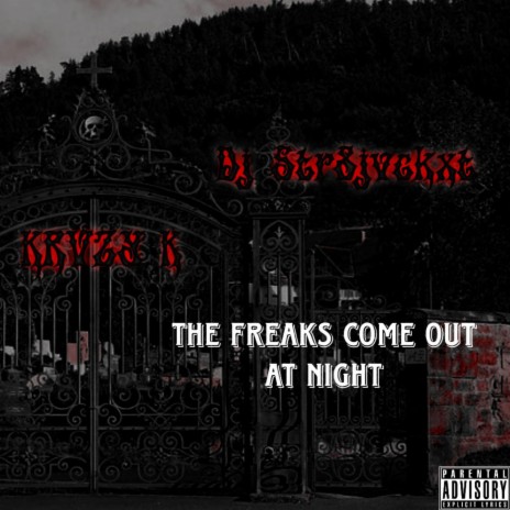 The Freaks Come Out At Night ft. Krvzy K | Boomplay Music