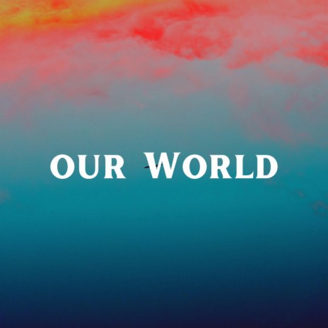 Our World (R & B) instrument | Boomplay Music