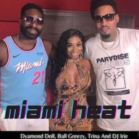 MIAMI HEAT (DWADE REMIX - EXPLICIT) ft. TRINA & BALL GREEZY | Boomplay Music