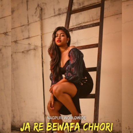Ja Re Bewafa Chhori | Boomplay Music