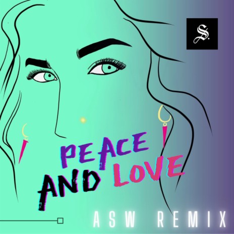 Peace and Love (feat. ASW) (ASW Remix) | Boomplay Music