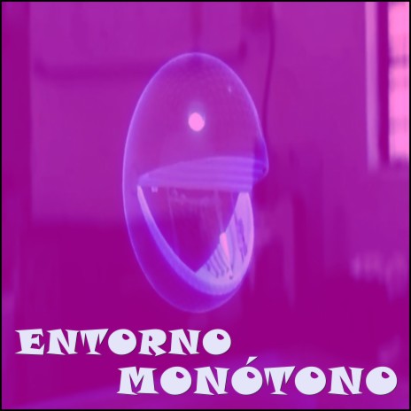 Entorno Monótono | Boomplay Music
