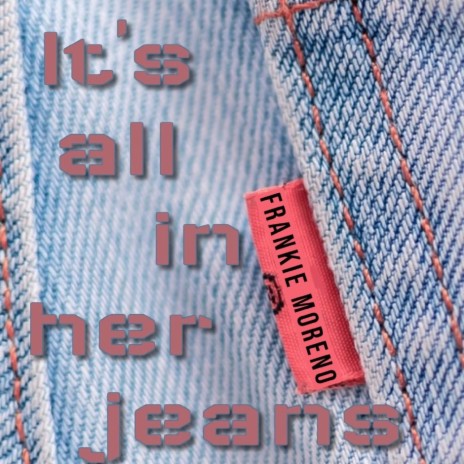 It's All in Her Jeans | Boomplay Music