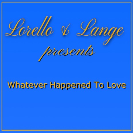 Whatever Happened To Love | Boomplay Music