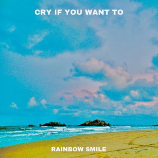 Cry If You Want To