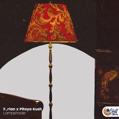 Lampshade ft. Pitaya Kush & Chill Moon Music | Boomplay Music