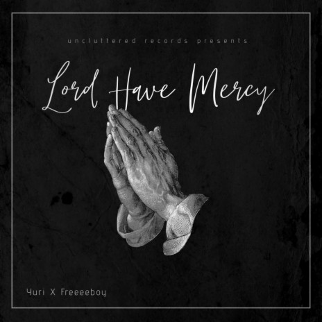 Lord Have Mercy ft. Yuri UclT