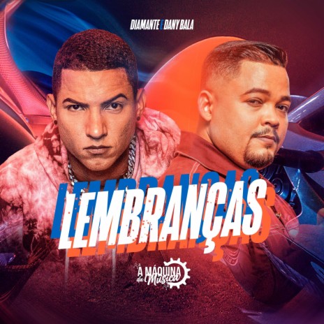 Lembranças ft. Dany Bala | Boomplay Music