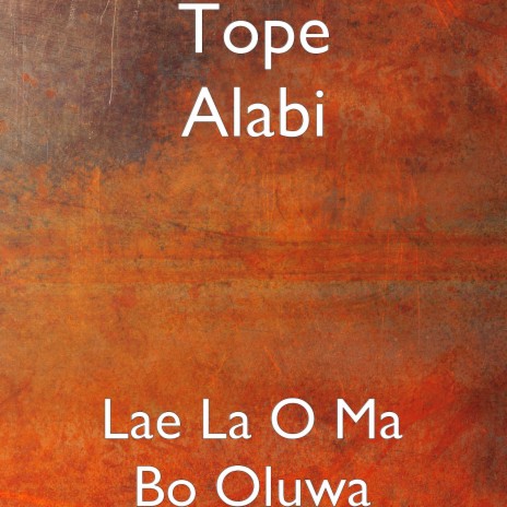 Lae La O Ma Bo Oluwa | Boomplay Music