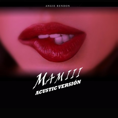 MAMIII - Acustic Versión | Boomplay Music