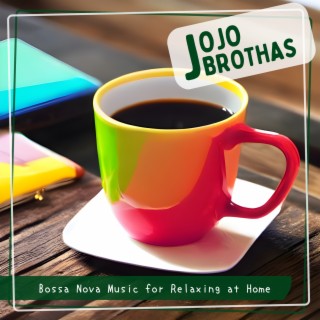 Bossa Nova Music for Relaxing at Home