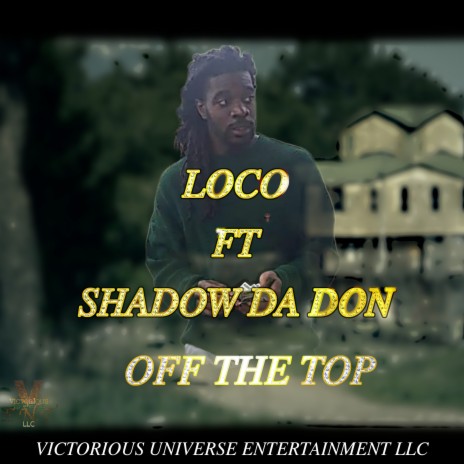 off the top (2024 Remastered Version) ft. shadow da don | Boomplay Music