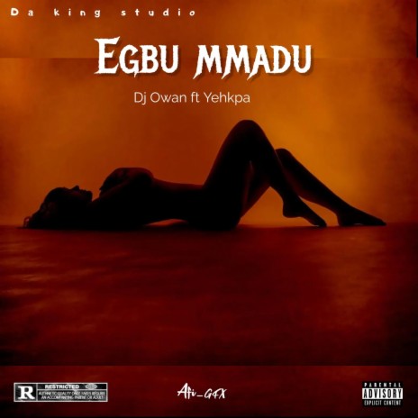 Egbu mmadu ft. Dj Owan | Boomplay Music