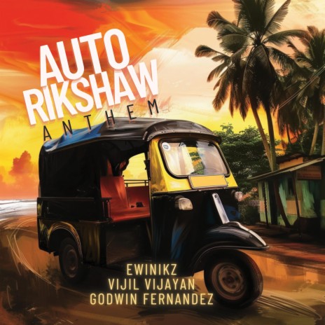 Auto Rikshaw Anthem ft. Godwin Fernandez & Vijil Vijayan | Boomplay Music