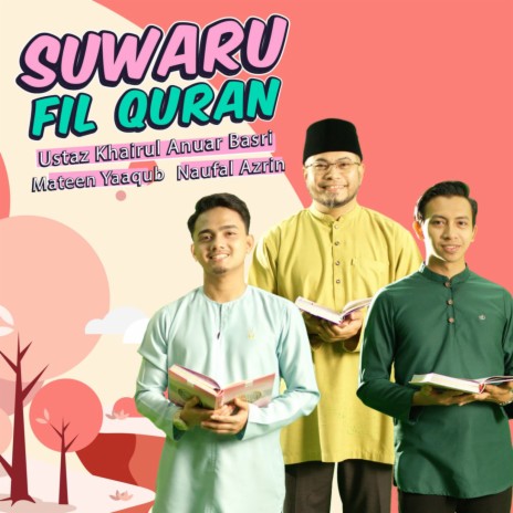 Suwaru Fil Quran ft. Mateen Yaaqub & Ustaz Khairul Anuar Basri Al-Hafiz | Boomplay Music