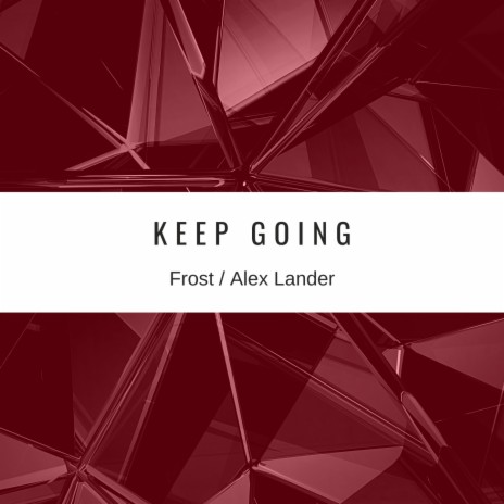 Keep Going ft. Alex Lander | Boomplay Music