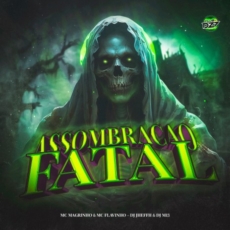 ASSOMBRAÇÃO FATAL ft. DJ JHEFFH, DJ M13 DA ZO & MC Flavinho | Boomplay Music