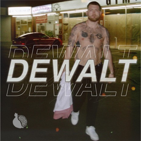 DEWALT ft. POMAGRANITE | Boomplay Music