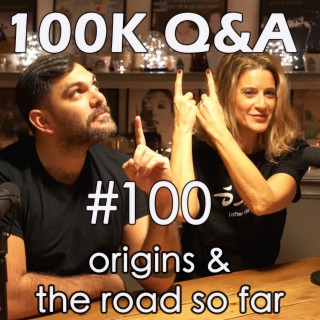 100K Q&A | Sarde Origins & the Road So Far | Sarde (after dinner) Podcast #100